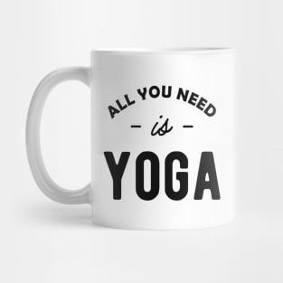 Yoga - All you need is yoga Mug